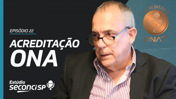 As Acreditações ONA das Unidades da SAS - Estúdio Seconci-SP