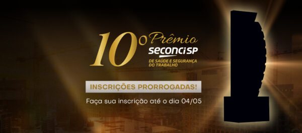 Mais prazo para concorrer ao Prêmio Seconci-SP!
